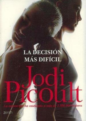 La decisión más difícil by Jodi Picoult
