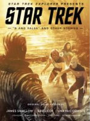 Star Trek Explorer Presents: Star Trek "Q And False" And Other Stories by Greg Cox, Una McCormack, Chris Dows, Lisa Klink, James Swallow