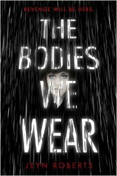 The Bodies We Wear by Jeyn Roberts