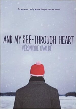 And My See-Through Heart by Véronique Ovaldé