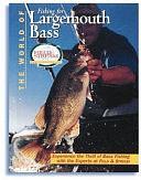 The World of Fishing for Largemouth Bass by Creative Publishing International