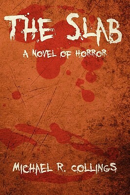 The Slab: A Novel of Horror by Michael R. Collings