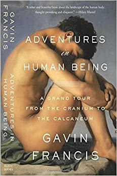 Nuo galvos iki kojų: kelionė po žmogaus kūną by Gavin Francis