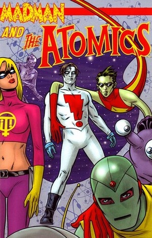 Madman and the Atomics by Mike Allred