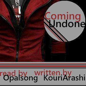 Coming Undone by Opalsong, KouriArashi