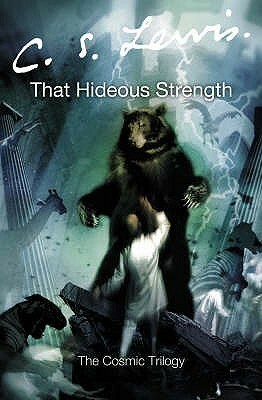 That Hideous Strength: A Modern Fairy-Tale for Grown-Ups by C.S. Lewis