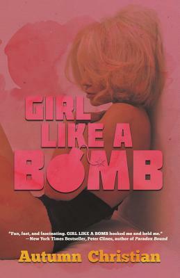 Girl Like a Bomb by Autumn Christian