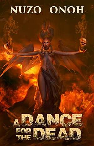 A Dance for the Dead by Nuzo Onoh