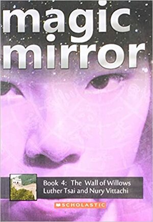 The Wall of Willows by Nury Vittachi, Luther Tsai