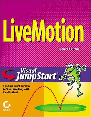 LiveMotion Visual JumpStart by Richard Schrand