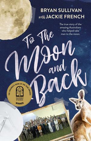 To the Moon and Back by Bryan Sullivan, Jackie French