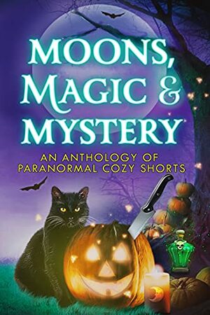 Moons, Magic, and Mystery by Morgan Vale, Nova Nelson, Amorette Anderson, Shéa MacLeod, Molly Fitz, Sam Cheever, Erin Johnson, Rebecca Regnier, Trixie Silvertale, Lily Webb, Wendy Meadows, Jane Hinchey, Kirsten Weiss, Summer Prescott, Nikki Haverstock, J A Whiting