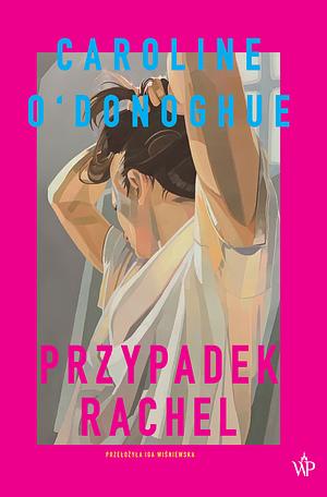 Przypadek Rachel by Caroline O'Donoghue