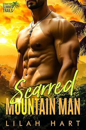 Scarred Mountain Man by Lilah Hart