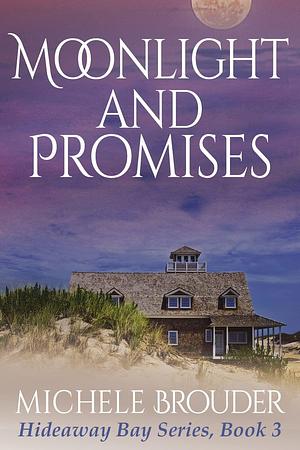 Moonlight and Promises by Michele Brouder, Michele Brouder