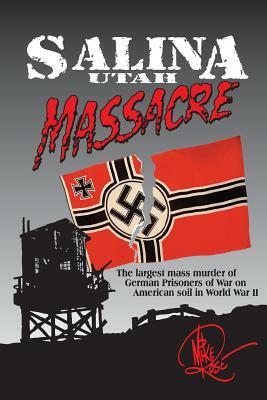 Salina Utah Massacre by Mike Rose