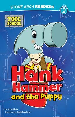 Hank Hammer and the Puppy by Adria F. Klein