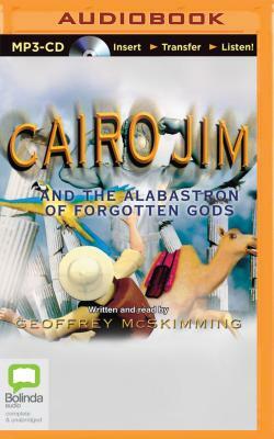 Cairo Jim and the Alabastron of Forgotten Gods by Geoffrey McSkimming