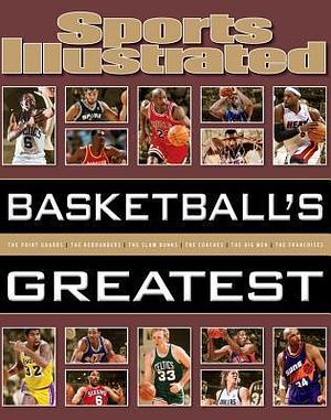 Sports Illustrated Basketball's Greatest by Sports Illustrated, Sports Illustrated