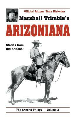 Arizoniana: Stories from Old Arizona! by Marshall Trimble