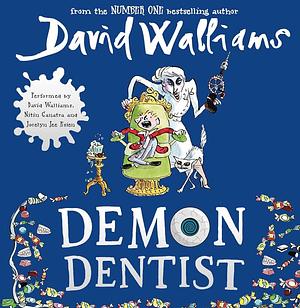 Demon Dentist Unabridged CD by David Walliams, David Walliams