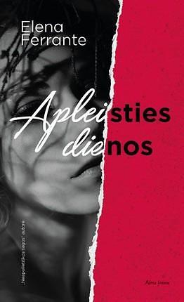 Apleisties dienos by Elena Ferrante, Ieva Mažeikaitė-Frigerio