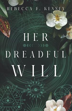 Her Dreadful Will by Rebecca F. Kenney