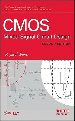 CMOS: Mixed-Signal Circuit Design by R. Jacob Baker
