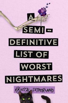 A Semi-Definitive List of Worst Nightmares by Krystal Sutherland