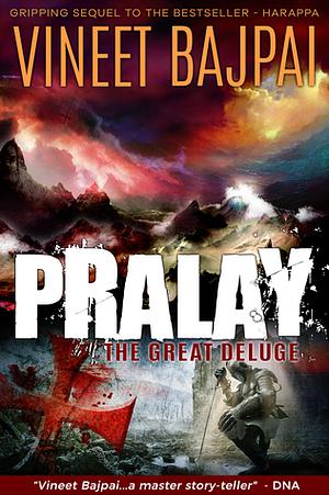 PRALAY: The Great Deluge by Vineet Bajpai