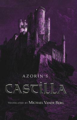 Castilla: Translated by Michael Vande Berg by Azorin