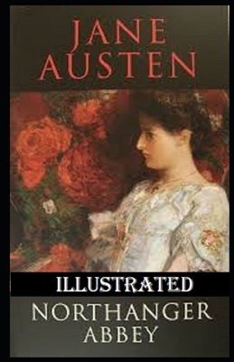 Northanger Abbey Illustrated by Jane Austen