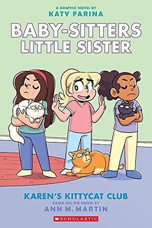 Baby-Sitters Little Sister #4: Karen's Kittycat Club by Katy Farina, Ann M. Martin