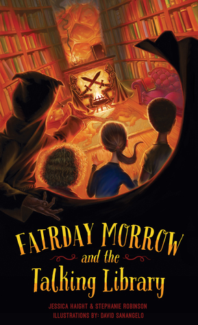 Fairday Morrow and the Talking Library by Stephanie Robinson, Jessica Haight