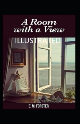 A Room with a View Illustrated by E.M. Forster