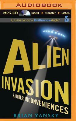 Alien Invasion & Other Inconveniences by Brian Yansky