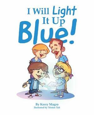 I Will Light It Up Blue! by Kerry Magro