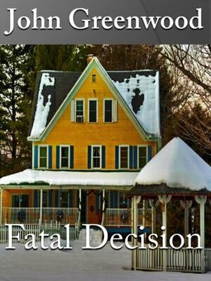 Fatal Decision by John Greenwood
