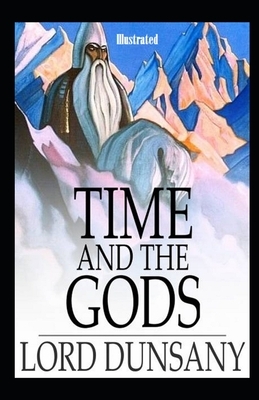 Time and the Gods Illustrated by Lord Dunsany