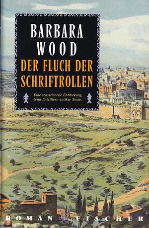 Der Fluch der Schriftrollen: Roman by Barbara Wood