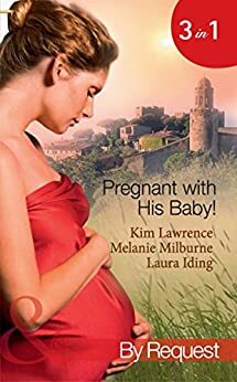 Pregnant with His Baby!: Secret Baby, Convenient Wife / Innocent Wife, Baby of Shame / The Surgeon's Secret Baby Wish by Kim Lawrence