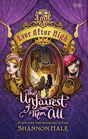 The Unfairest of Them All by Shannon Hale