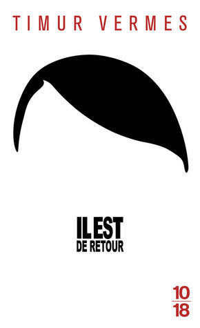 Il est de Retour by Timur Vermes, Pierre Deshusses