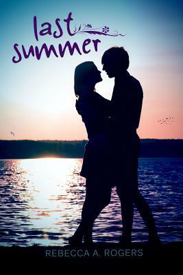 Last Summer by Rebecca A. Rogers