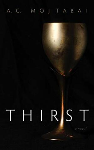 Thirst: A Novel by A.G. Mojtabai