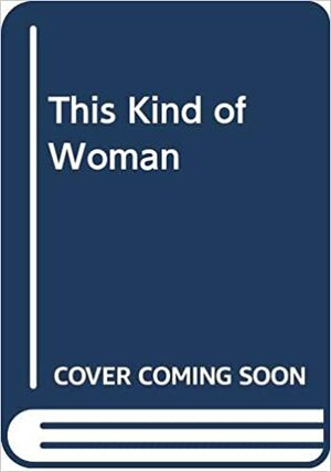 This Kind of Woman by Elizabeth Hanson, Yukiko Tanaka