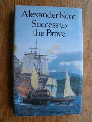 Success To The Brave by Alexander Kent
