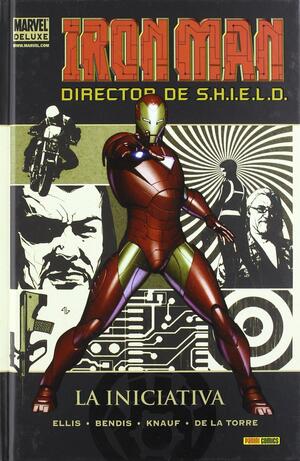 Iron Man Director de S.H.I.E.L.D.: La Iniciativa by Brian Michael Bendis, Daniel Knauf, Roberto de la Torre, David Finch