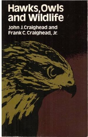 Hawks, Owls, and Wildlife by John J. Craighead