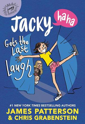 Jacky Ha-Ha Gets the Last Laugh by Chris Grabenstein, James Patterson